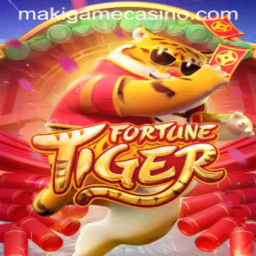 Exploring the Thrills of FortuneTiger: Unveiling the Magic of Makigame