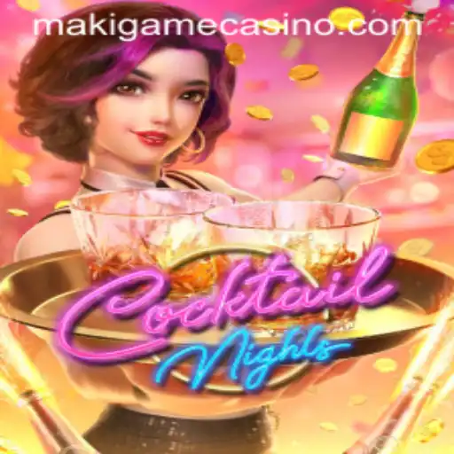 CocktailNights: Dive into the World of Mixology with Makigame